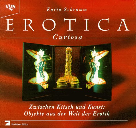 Erotica Curiosa. Zwischen Kitsch und Kunst: Objekte aus der Welt der Erotik Calendars