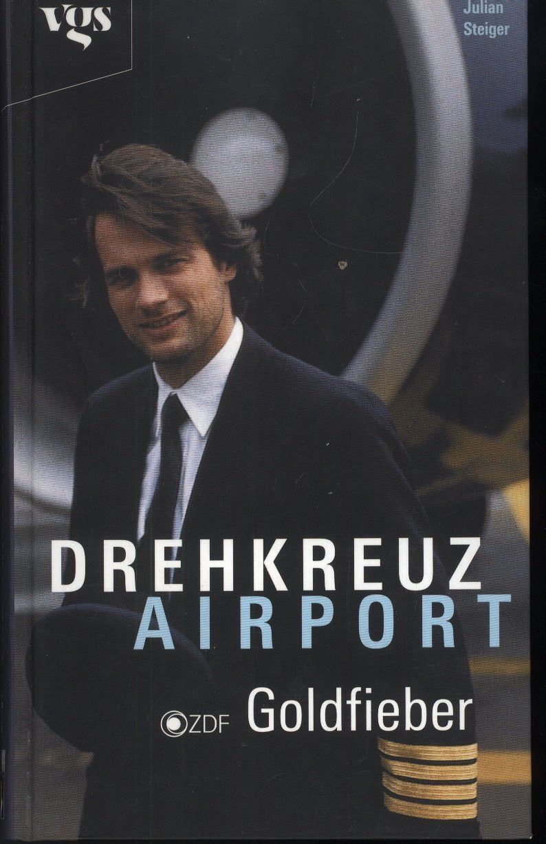 Drehkreuz Airport: Goldfieber. Roman z. ZDF-Serie Fiction Books