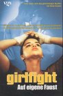 Girlfight, Auf eigene Faust: Aus d. Amerikan. v. Thomas Ziegler Leisure & Fun