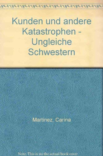 Kunden und andere Katastrophen. Ungleiche Schwestern. Books