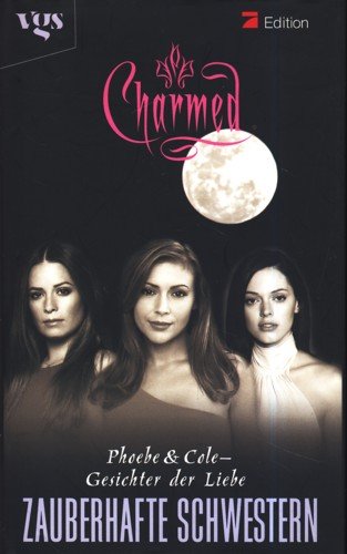 Charmed, Zauberhafte Schwestern, Bd. 19: Gesichter der Liebe Fiction