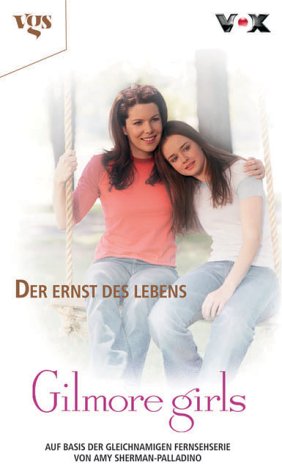 Gilmore Girls, Bd. 4: Der Ernst des Lebens Fiction