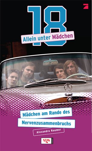 Allein unter Mädchen, Bd. 1: Mädchen am Rande des Nervenzusammenbruchs Fiction