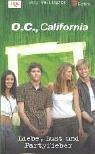 O.C., California, Bd. 4, Liebe, Lust & Partyfieber Fiction