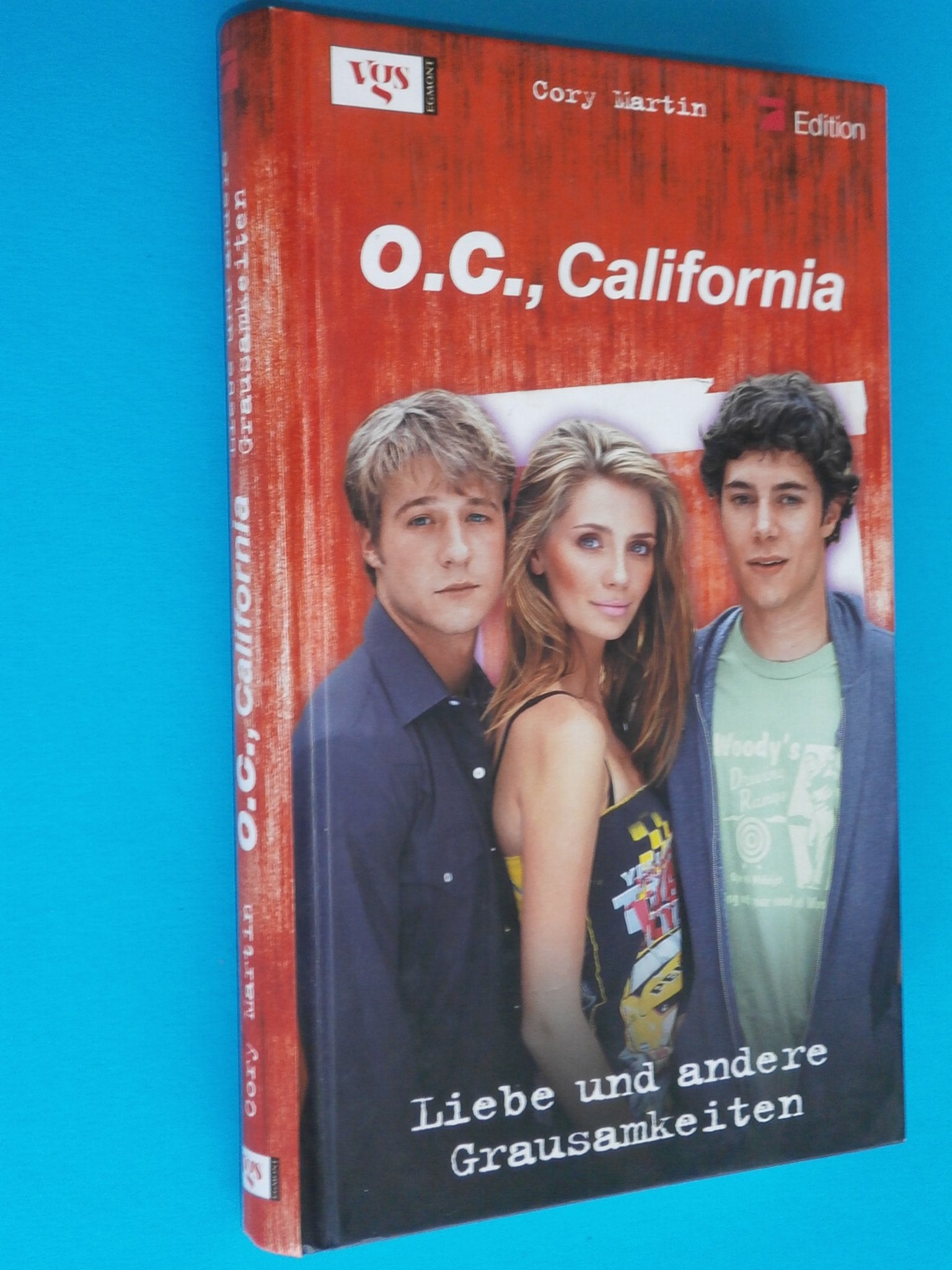 O.C., California, Bd.3, Liebe & andere Grausamkeiten Fiction