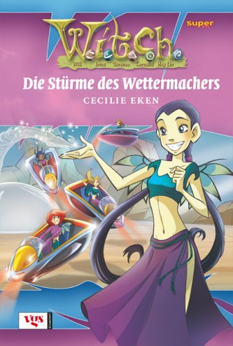 W.i.t.c.h. (Witch) 06. Die Stürme des Wettermachers book