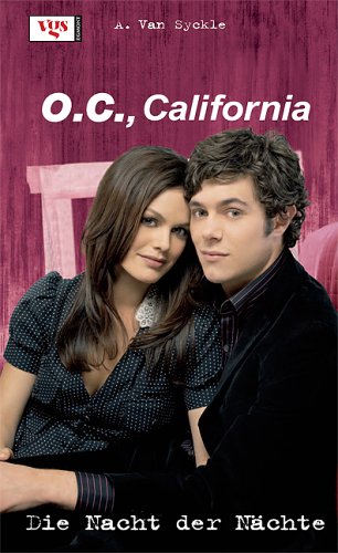O.C., California, Bd. 7: Die Nacht der Nächte Contemporary literature