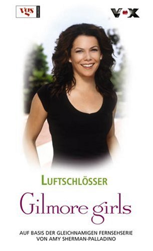 Gilmore Girls: Luftschlösser Fiction