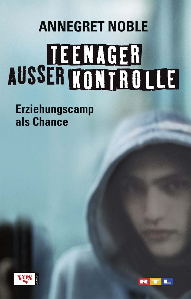 Teenager außer Kontrolle: Erziehungscamp als Chance Learning & Reference