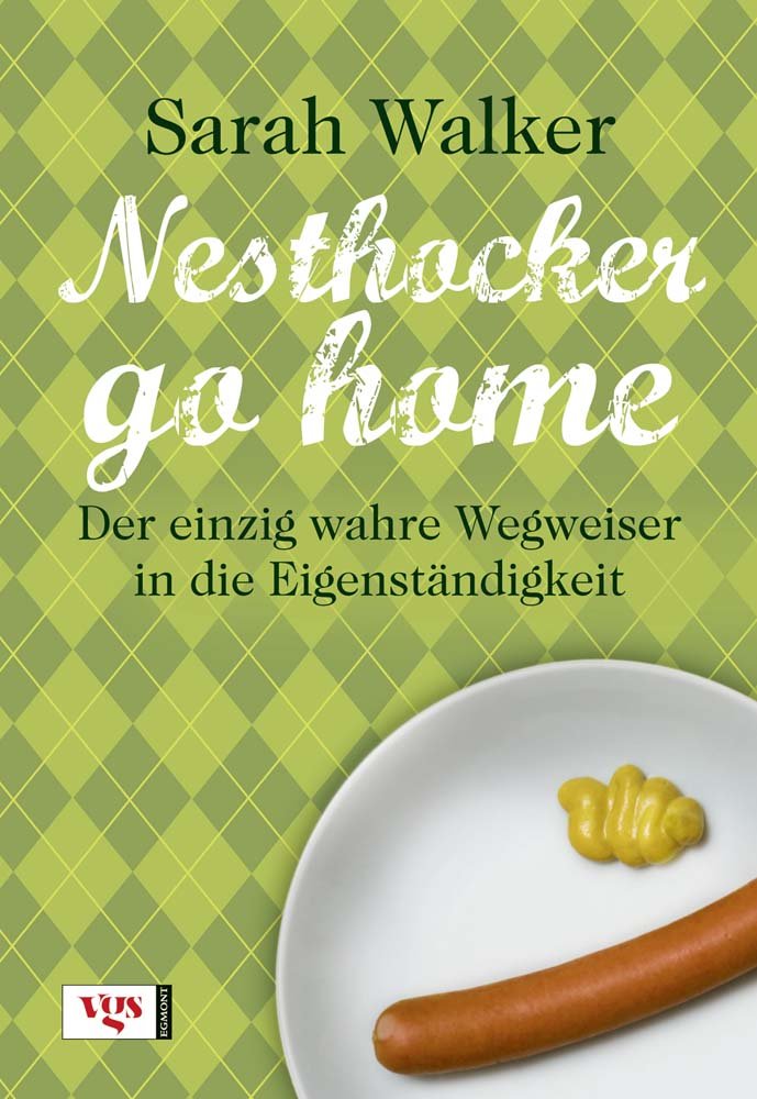 Nesthocker go home: Der einzig wahre Wegweiser in die Eigenständigkeit Parents & Children