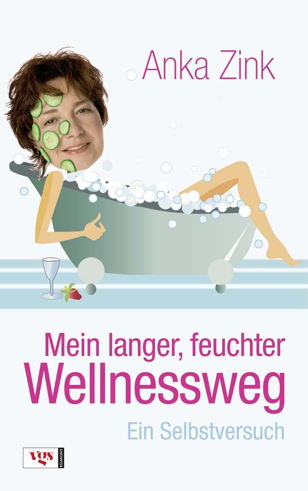 Mein langer, feuchter Wellnessweg: Ein Selbstversuch Humour & Satire