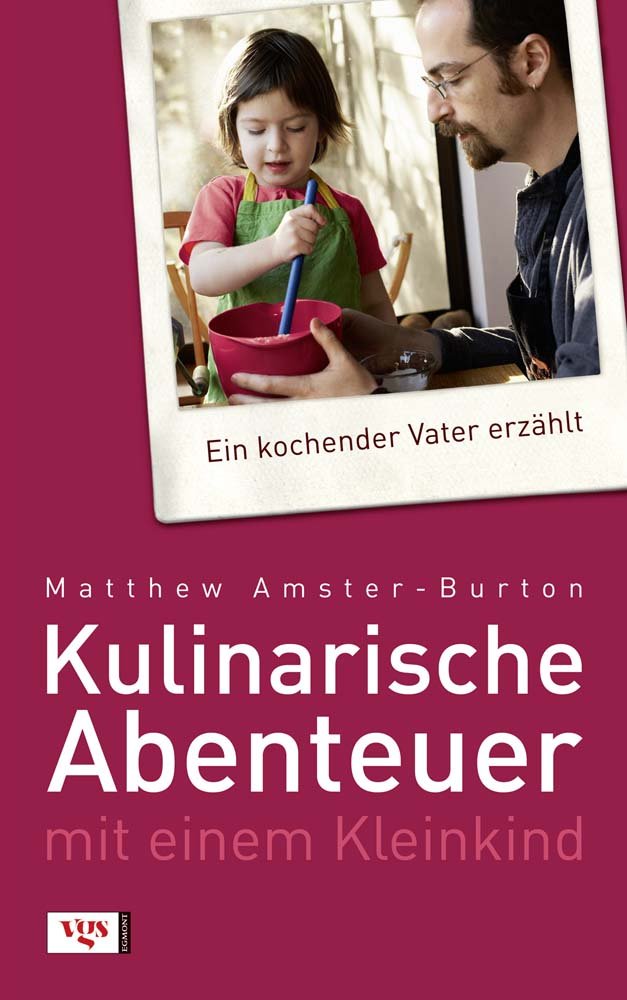 Kulinarische Abenteuer mit einem Kleinkind: Ein kochender Vater erzählt Health, Nutrition & Fitness