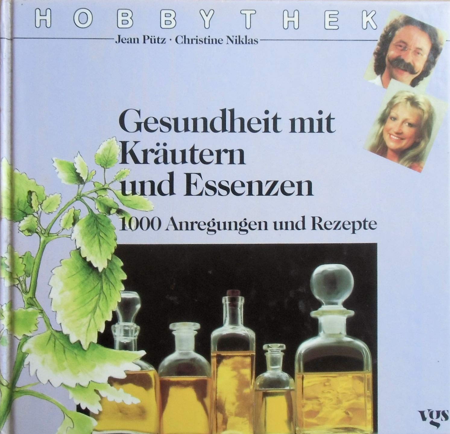 Hobbythek: Gesundheit mit Kräutern und Essenzen. 1000 Anregungen und Rezepte Medicine