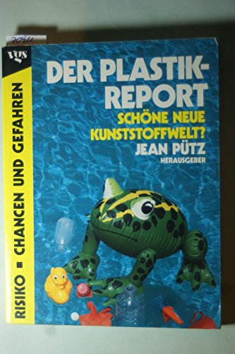 Der Plastik Report - Schöne Neue Kunststoffwelt ? Books