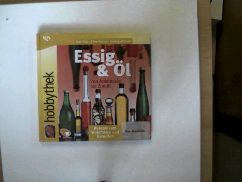 Hobbythek Essig & Öl. Von Apfelessig bis Zimtöl: Rezepte zum Wohlfühlen und Genießen Film, Art & Culture