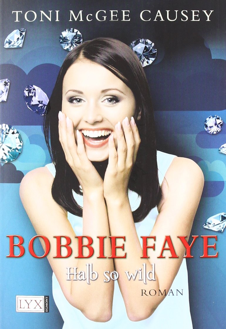 Bobbie Faye - Halb so wild: Roman, Deutsche Erstausgabe (Faye-Reihe, Band 2) Humour & Satire