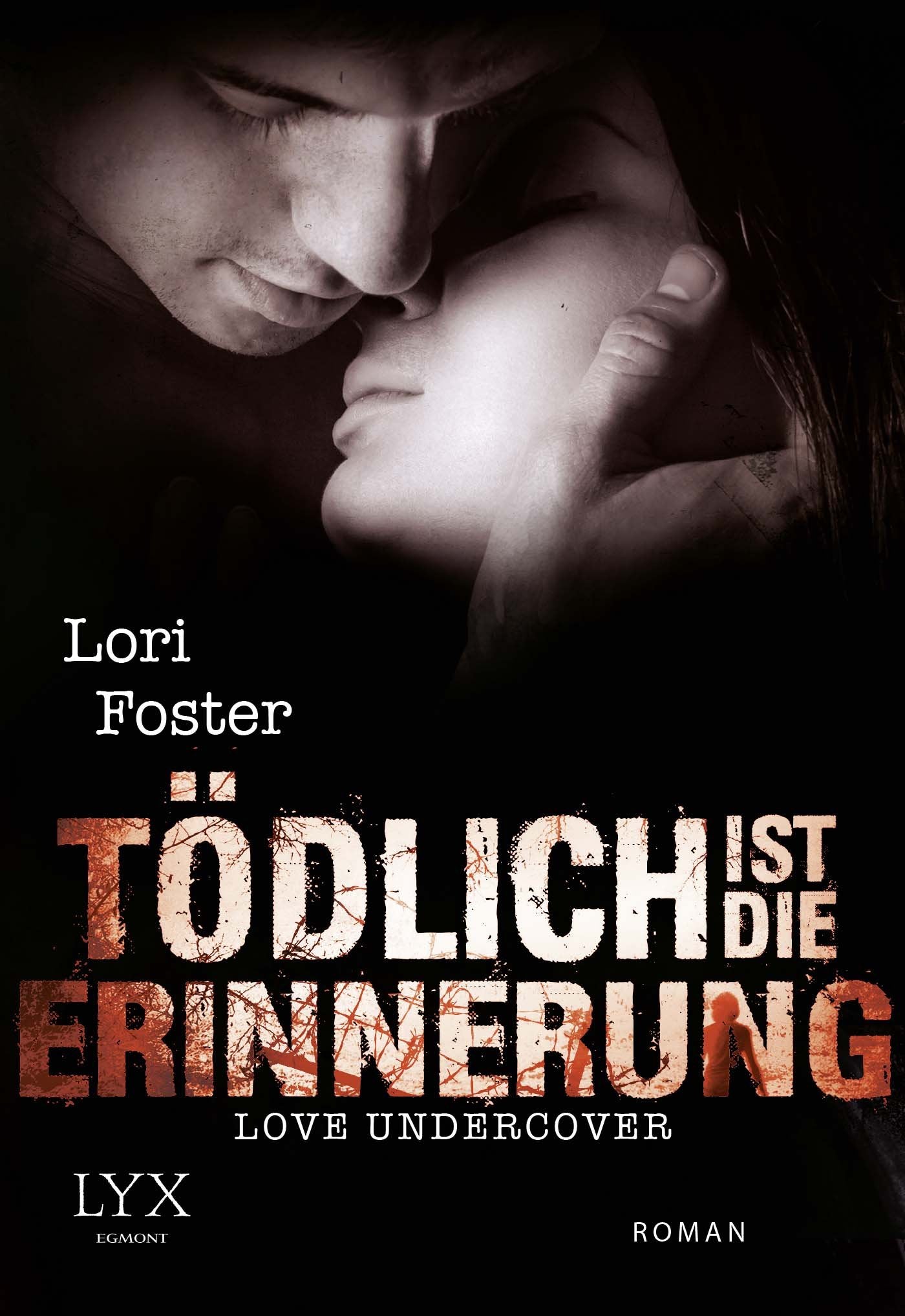 Love Undercover - Tödlich ist die Erinnerung (Liebe-Undercover-Reihe, Band 3) Contemporary literature