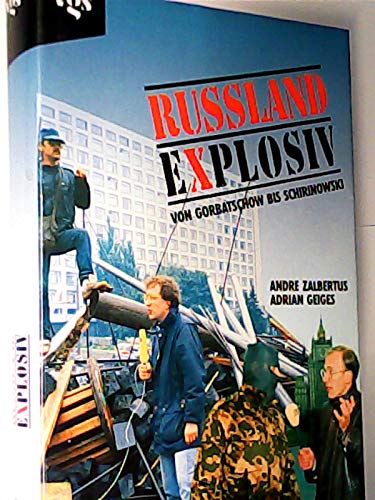 Russland explosiv. Von Gorbatschow bis Schirinowski Books