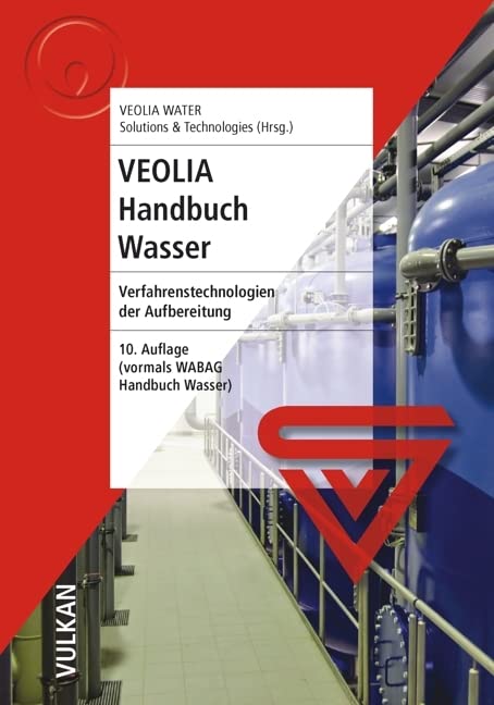VEOLIA Handbuch Wasser: Verfahrenstechnologien der Aufbereitung Business & Technology
