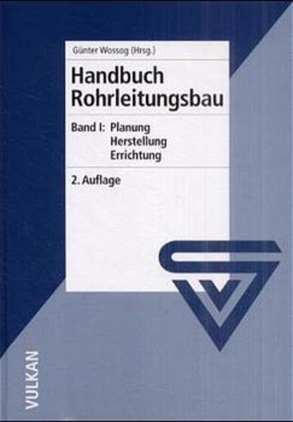 Handbuch Rohrleitungsbau, Bd.1, Planung, Herstellung, Errichtung Business & Technology
