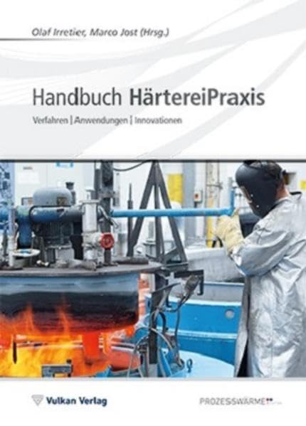 Handbuch HärtereiPraxis: Verfahren | Anwendungen | Innovationen (Edition Prozesswärme) Business & Technology