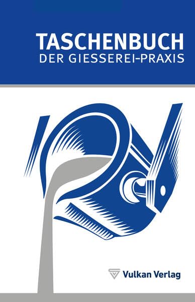 TASCHENBUCH DER GIESSEREI-PRAXIS Business & Technology