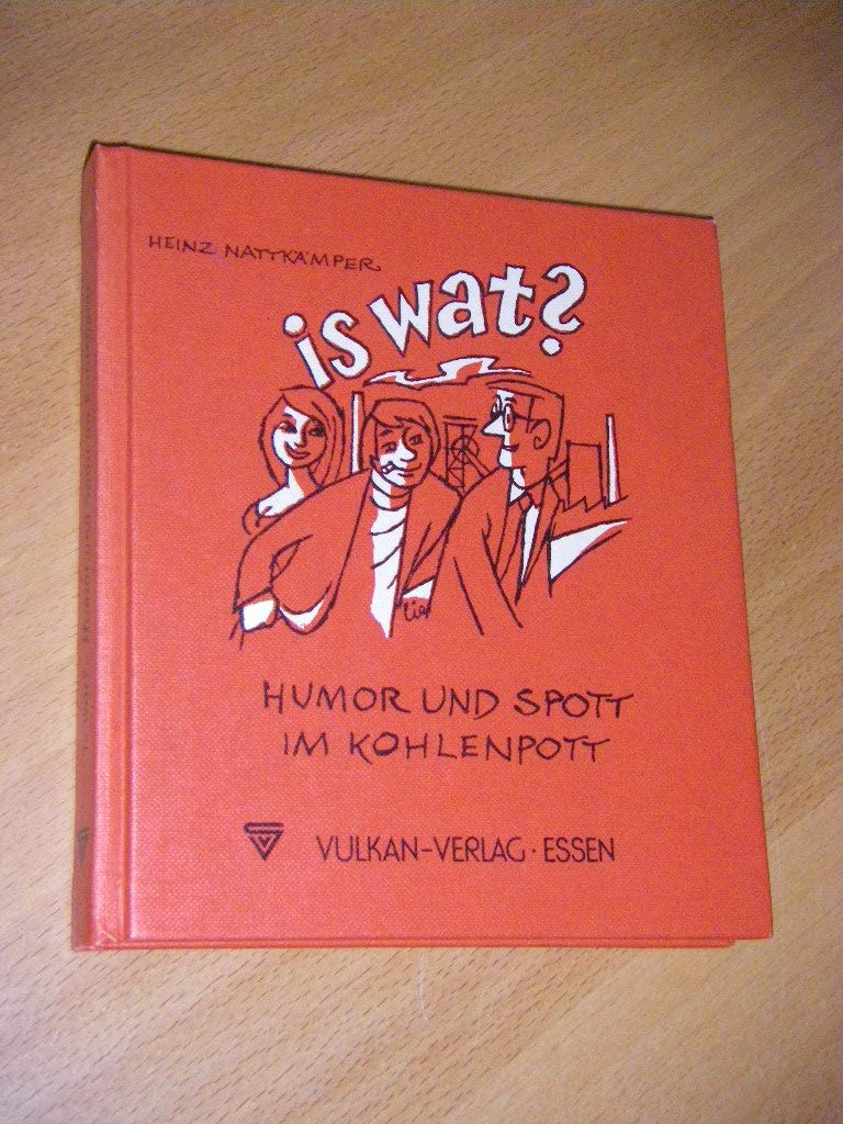 Is watt?: Humor und Spott im Kohlenpott Books