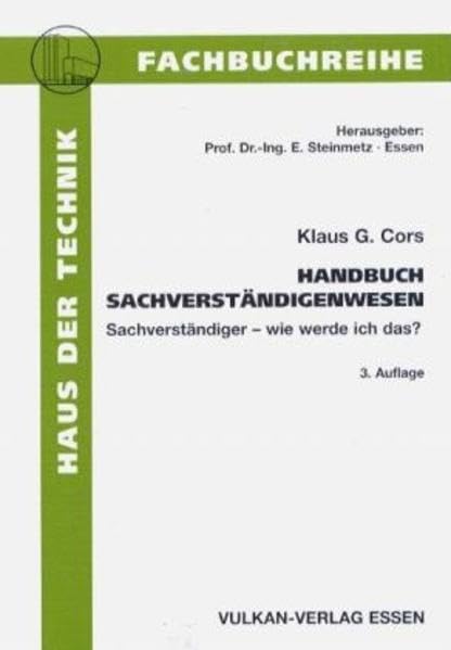 Handbuch Sachverstandigenwesen. Sachverstandiger - wie werde ich das?: Sachverständiger, wie werde ich das (HDT-Fachbuchreihe) Law