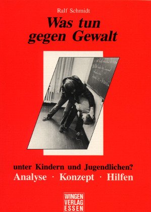 Was tun gegen Gewalt unter Kindern und Jugendlichen?. Analyse - Konzepte - Hilfen Parents & Children