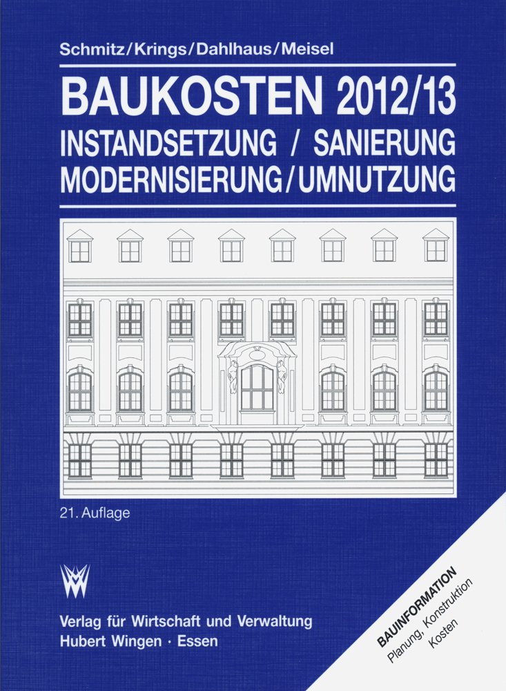 Baukosten 2012/2013 Instandsetzung-Sanierung-Modernisierung-Umnutzung: Band 1:Altbau Architecture