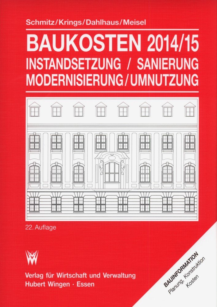 Baukosten 2014/15 Instandsetzung-Sanierung-Modernisierung-Umnutzung: Band 1: Altbau Business & Technology