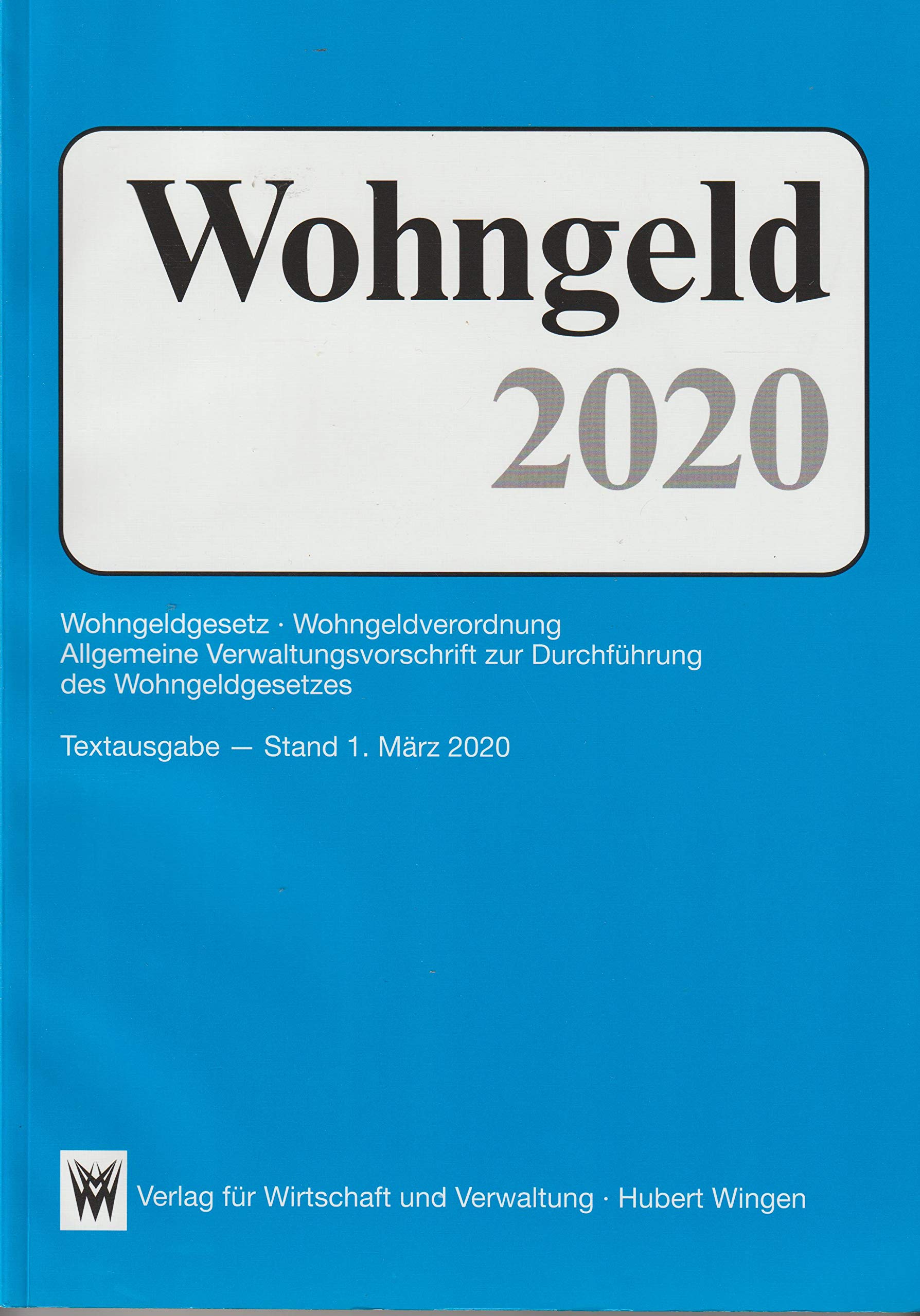 T 3 Wohngeld 2020: Wohngeldgesetz, Wohngeldverordnung, Allgemeine Verwaltungsvorschrift Law