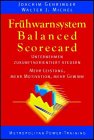 Frühwarnsystem Balanced Scorecard: Unternehmen zukunftsorientiert steuern. Mehr Leistung, mehr Motivation, mehr Gewinn Law