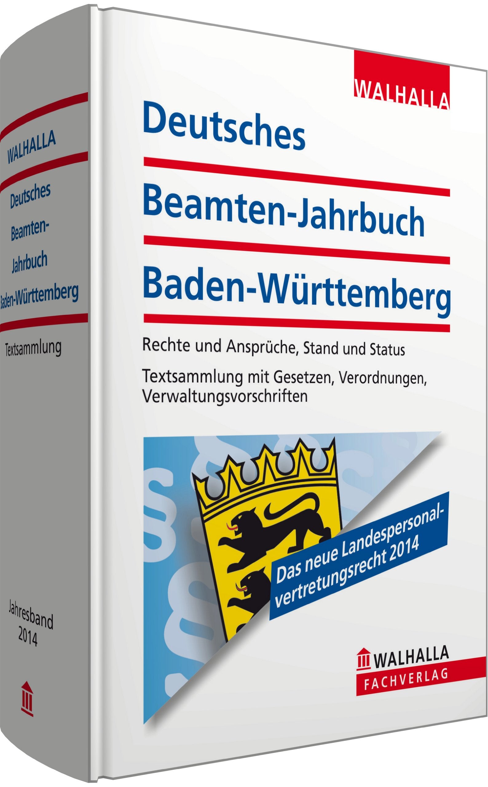 Deutsches Beamten-Jahrbuch Baden-Württemberg Jahresband 2014: Rechte und Ansprüche, Stand und Status; Textsammlung mit Gesetzen, Verordnungen, Verwaltungsvorschriften Law
