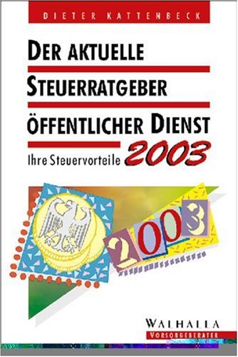 Der aktuelle Steuerratgeber öffentlicher Dienst 2003: Ihre Steuervorteile Business, Finance & Career