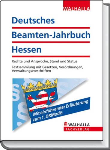 Deutsches Beamten-Jahrbuch Hessen Jahresband 2011: Rechte und Ansprüche, Stand und Status; Textsammlung mit Gesetzen, Verordnungen, Verwaltungsvorschriften Law