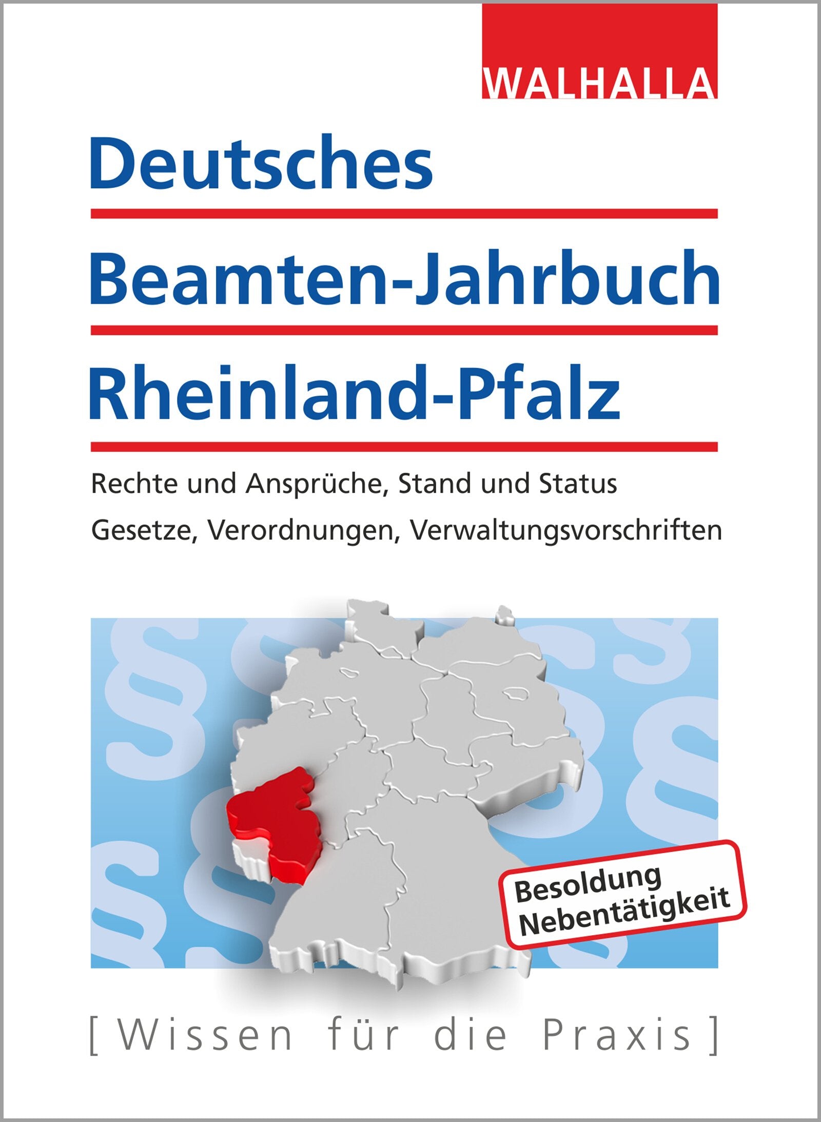 Deutsches Beamten-Jahrbuch Rheinland-Pfalz Jahresband 2017: Rechte und Ansprüche, Stand und Status; Gesetze, Verordnungen, Verwaltungsvorschriften Law
