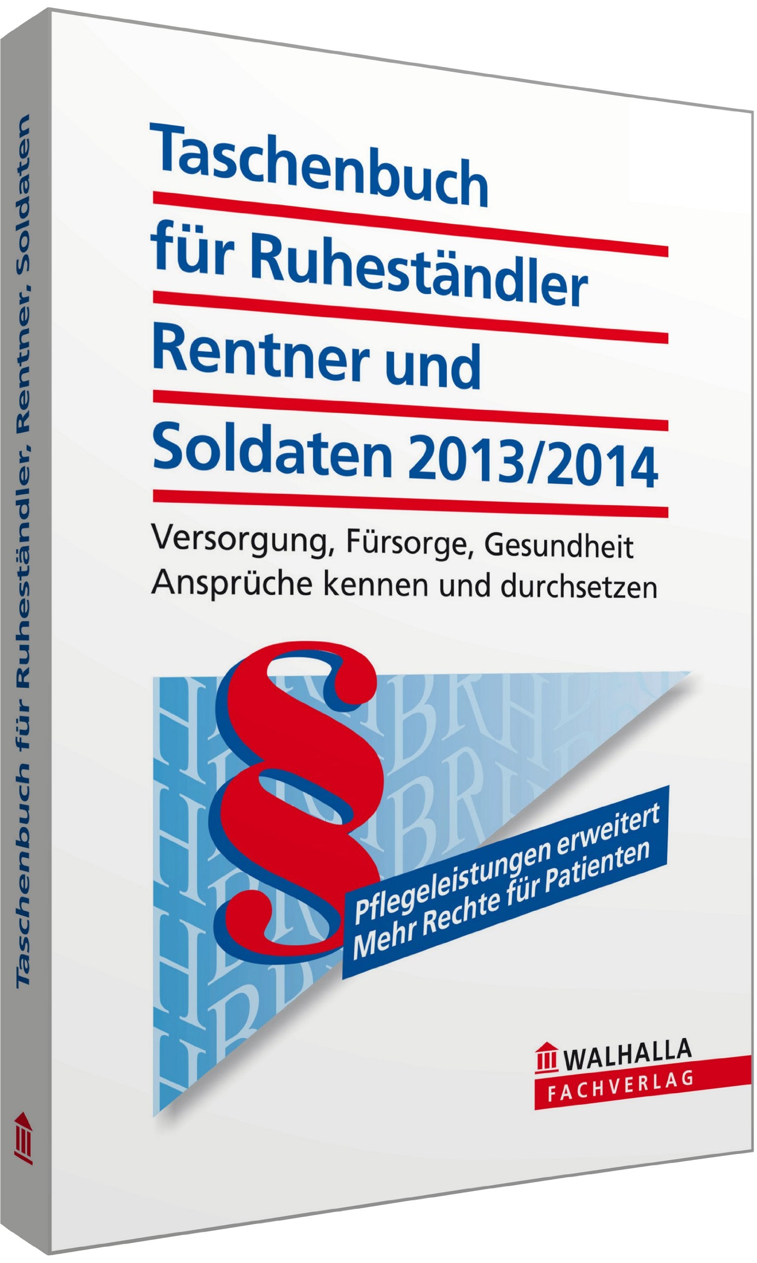 Taschenbuch für Ruheständler, Rentner und Soldaten 2013/2014: Versorgung, Fürsorge, Gesundheit; Ansprüche kennen und durchsetzen Law