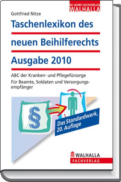 Taschenlexikon des neuen Beihilferechts Ausgabe 2010: ABC der Kranken- und Pflegefürsorge; Für Beamte, Soldaten und Versorgungsempfänger Law