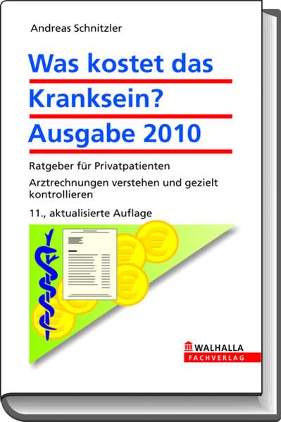 Was kostet das Kranksein?: Ratgeber für Privatpatienten; Arztrechnungen verstehen und gezielt kontrollieren Law