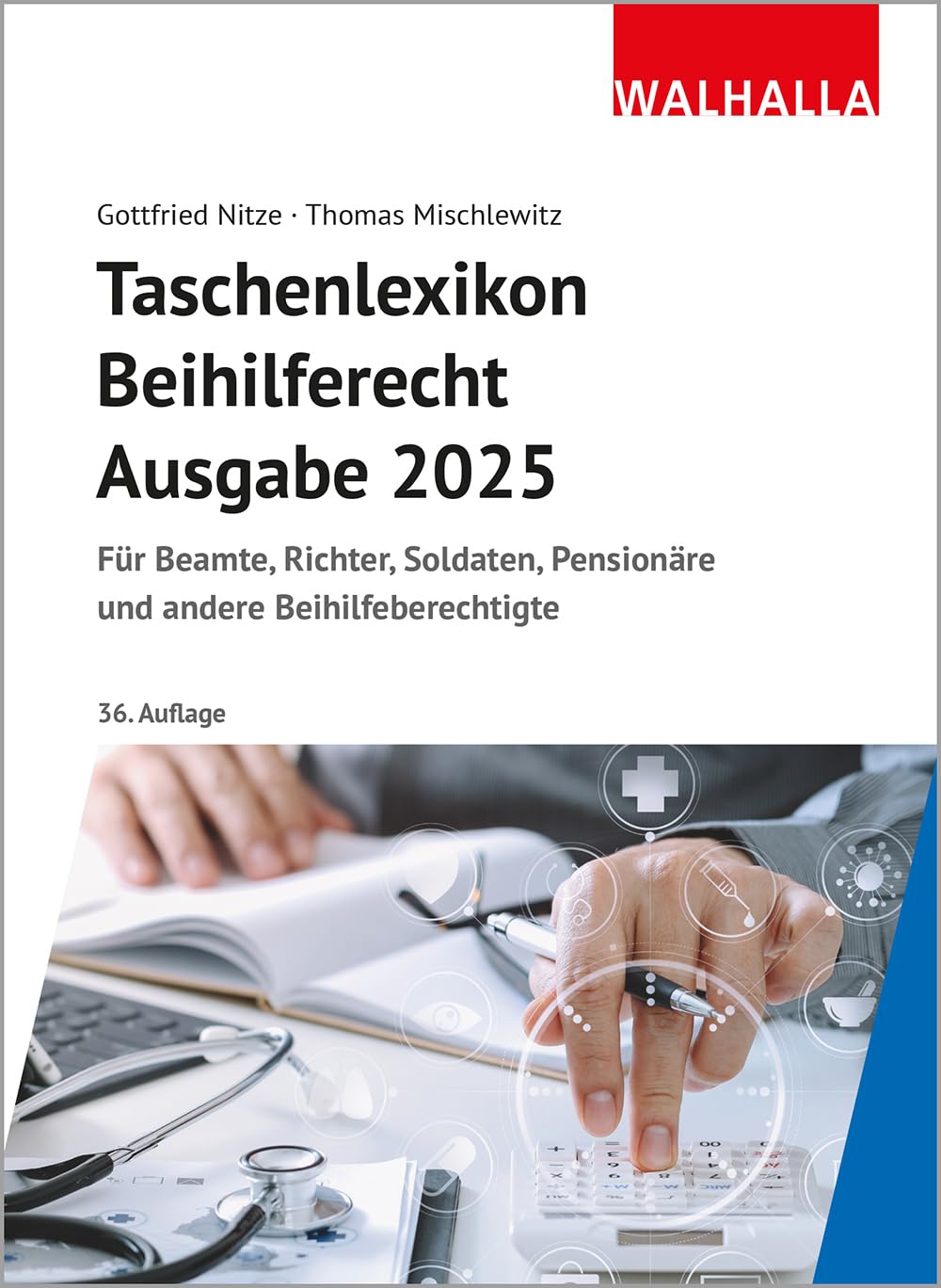 Taschenlexikon Beihilferecht Ausgabe 2025: Für Beamte, Richter, Soldaten, Pensionäre und andere Beihilfeberechtigte Law