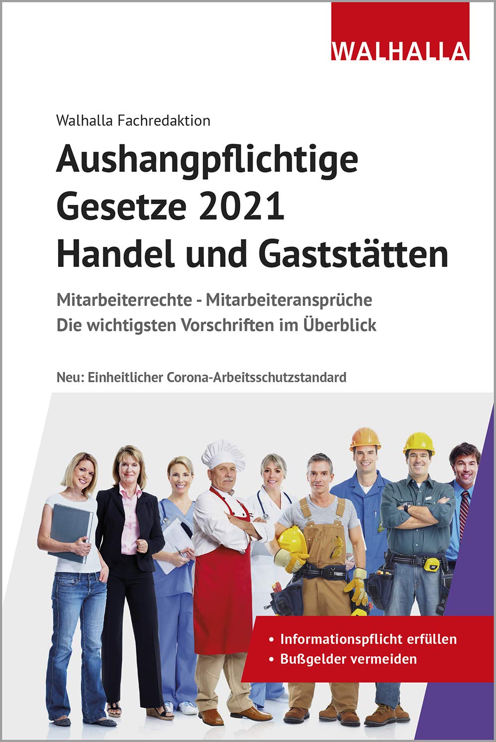 Aushangpflichtige Gesetze 2021 Handel und Gaststätten: Mitarbeiterrechte - Mitarbeiteransprüche; Die wichtigsten Vorschriften im Überblick; Mit Kordel zum Aushängen Law