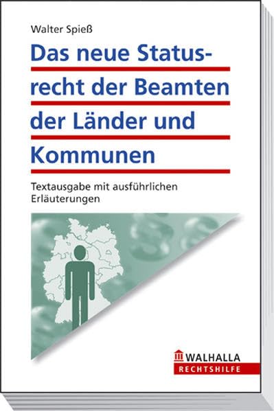 Neues Statusrecht der Beamtinnen und Beamten der Länder und Kommunen: Textausgabe mit ausführlichen Erläuterungen Law