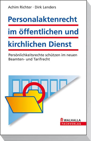 Personalaktenrecht im öffentlichen und kirchlichen Dienst: Persönlichkeitsrechte schützen im neuen Beamten- und Tarifrecht Law