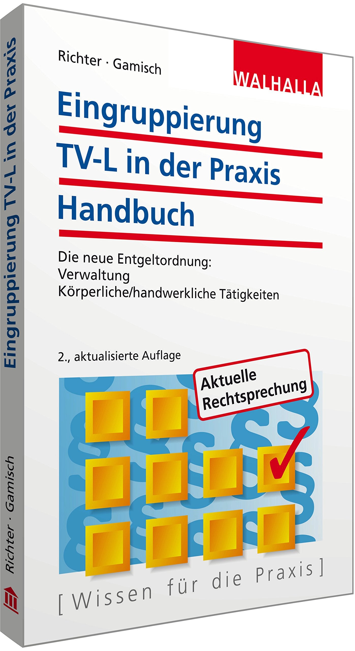 Eingruppierung TV-L in der Praxis: Handbuch; Die neue Entgeltordnung: Verwaltung; Körperliche/handwerkliche Tätigkeiten Law