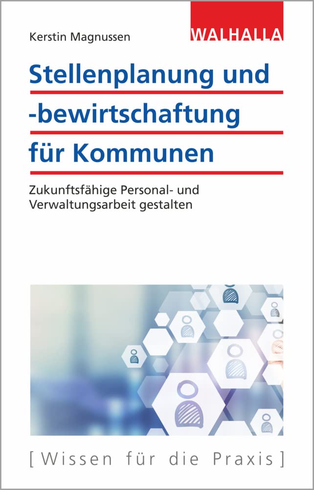 Stellenplanung und -bewirtschaftung für Kommunen: Zukunftsfähige Personal- und Verwaltungsarbeit gestalten Law