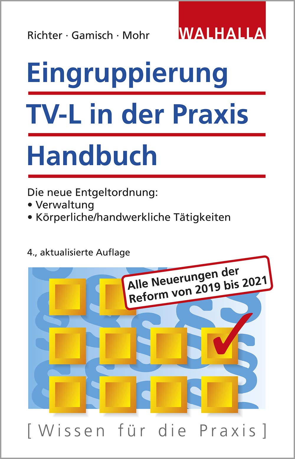 Eingruppierung TV-L in der Praxis: Handbuch; Die neue Entgeltordnung:; Verwaltung; Körperliche/handwerkliche Tätigkeiten Law