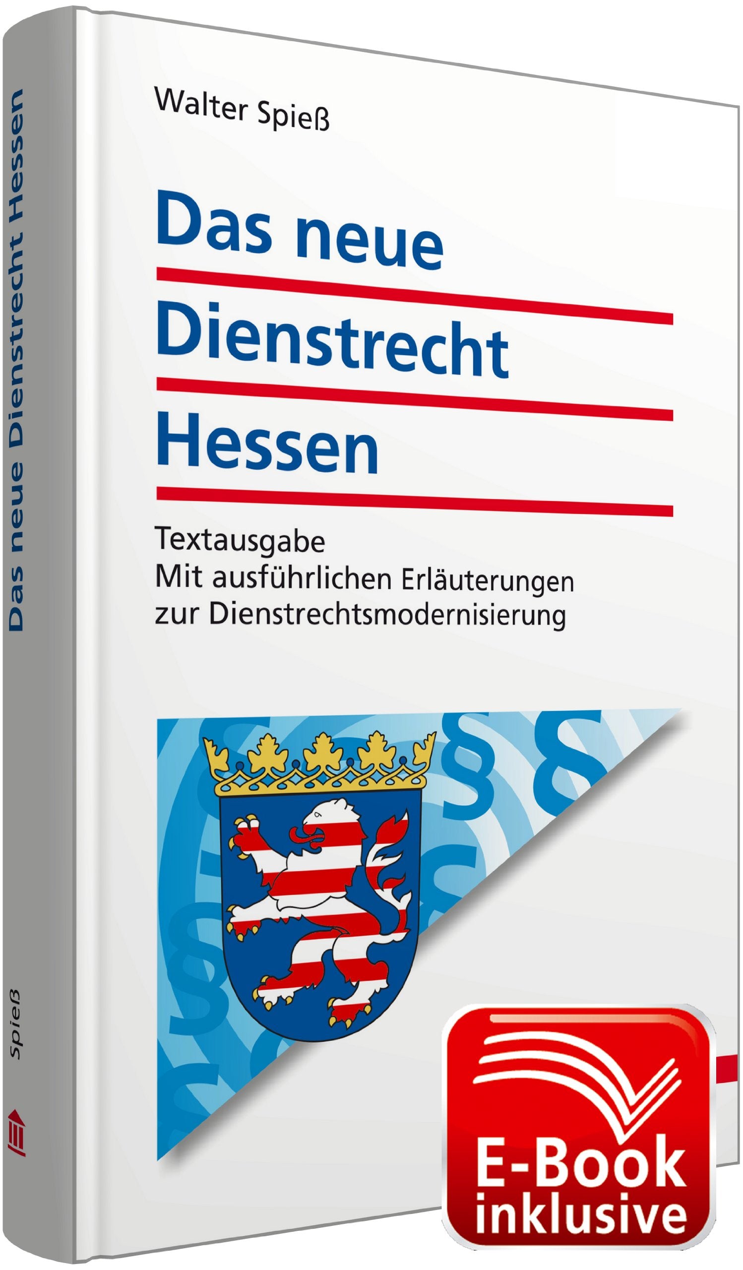 Das neue Dienstrecht Hessen inkl. erweitertem E-Book: Textausgabe; Mit ausführlichen Erläuterungen zur Dienstrechtsmodernisierung Law
