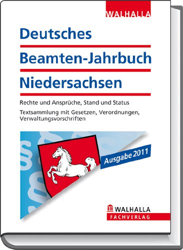 Deutsches Beamten-Jahrbuch Niedersachsen Taschenausgabe 2011: Rechte und Ansprüche, Stand und Status; Textsammlung mit Gesetzen, Verordnungen, Verwaltungsvorschriften Law