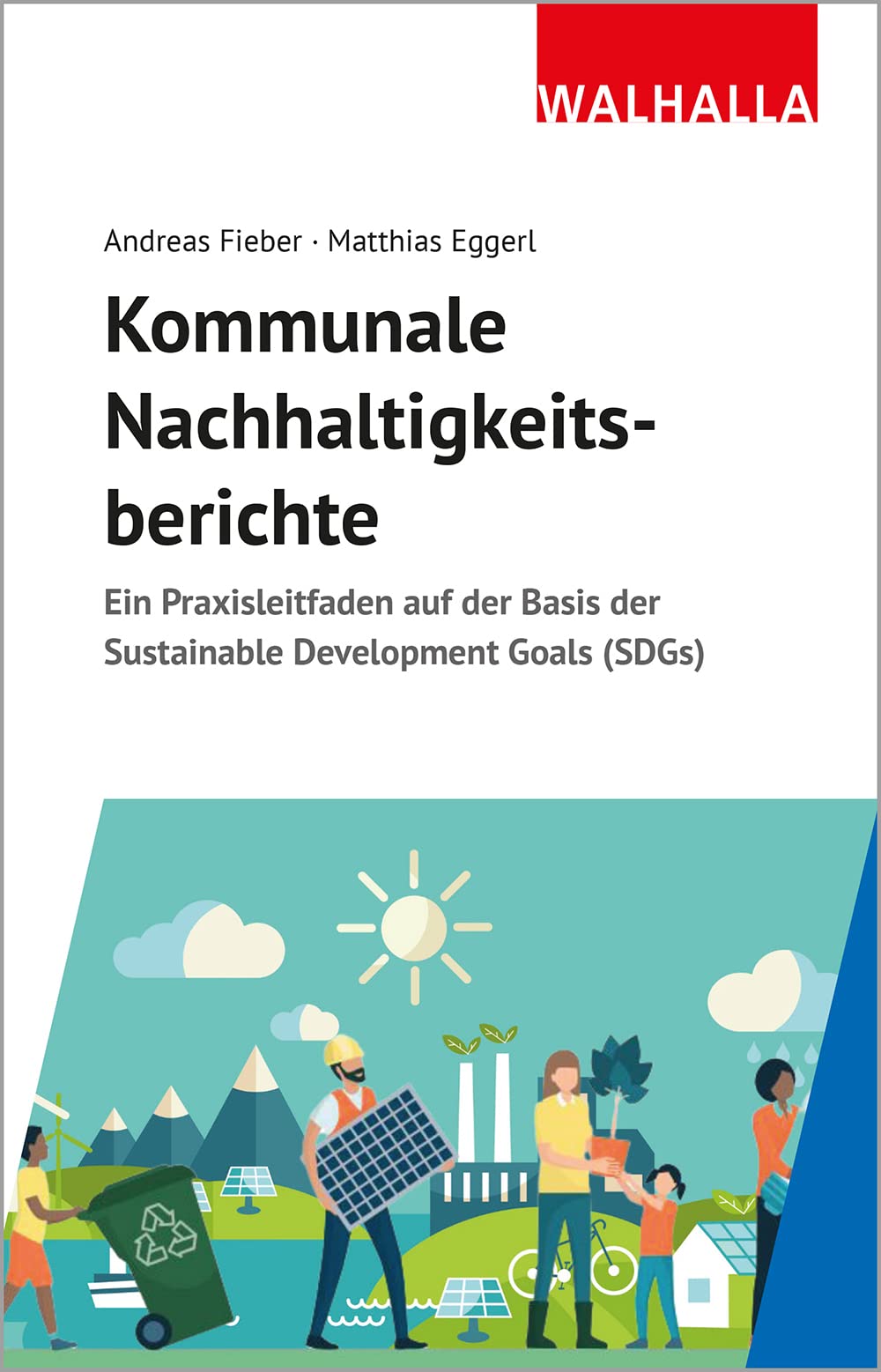 Kommunale Nachhaltigkeitsberichte: Ein Praxisleitfaden auf der Basis der Sustainable Development Goals (SDGs) Law
